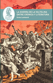 La guerra de la Valtelina entre crónica y literatura. Un estudio de las relaciones de sucesos y las obras literarias españolas e italianas sobre el caso